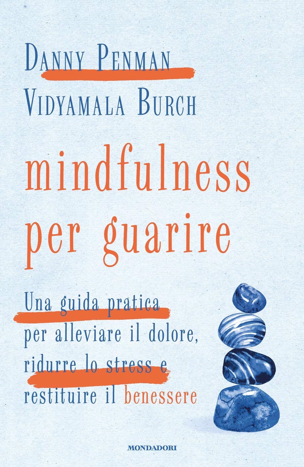 Mindfulness per guarire. Una guida pratica per alleviare il dolore, ridurre lo stress e restituire il benessere book