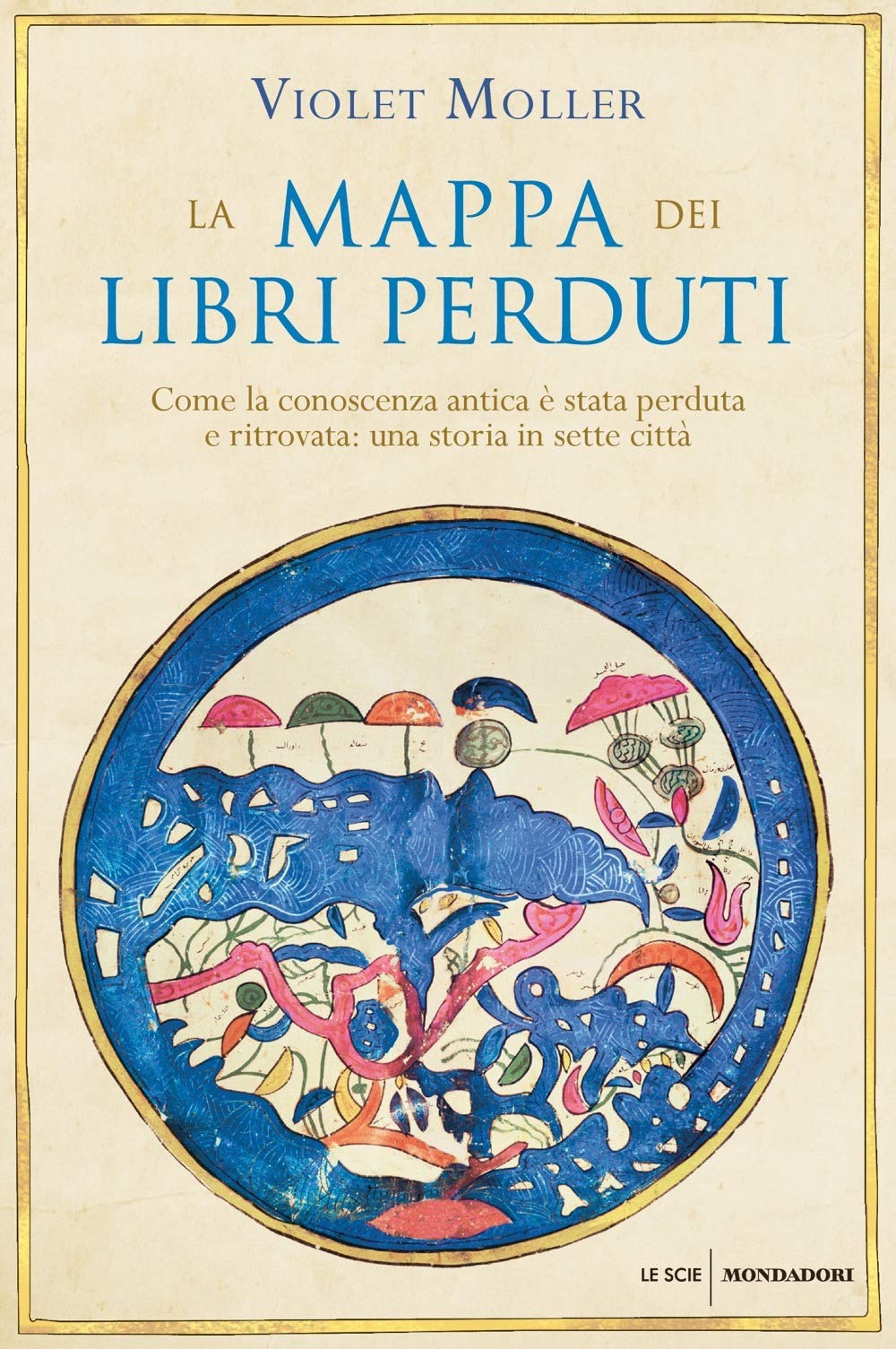 La mappa dei libri perduti. Come la conoscenza antica è stata perduta e ritrovata: una storia in sette città book