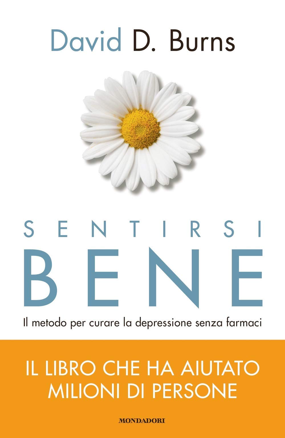 Sentirsi bene. Il metodo per curare la depressione senza farmaci (Vivere meglio) Medicine