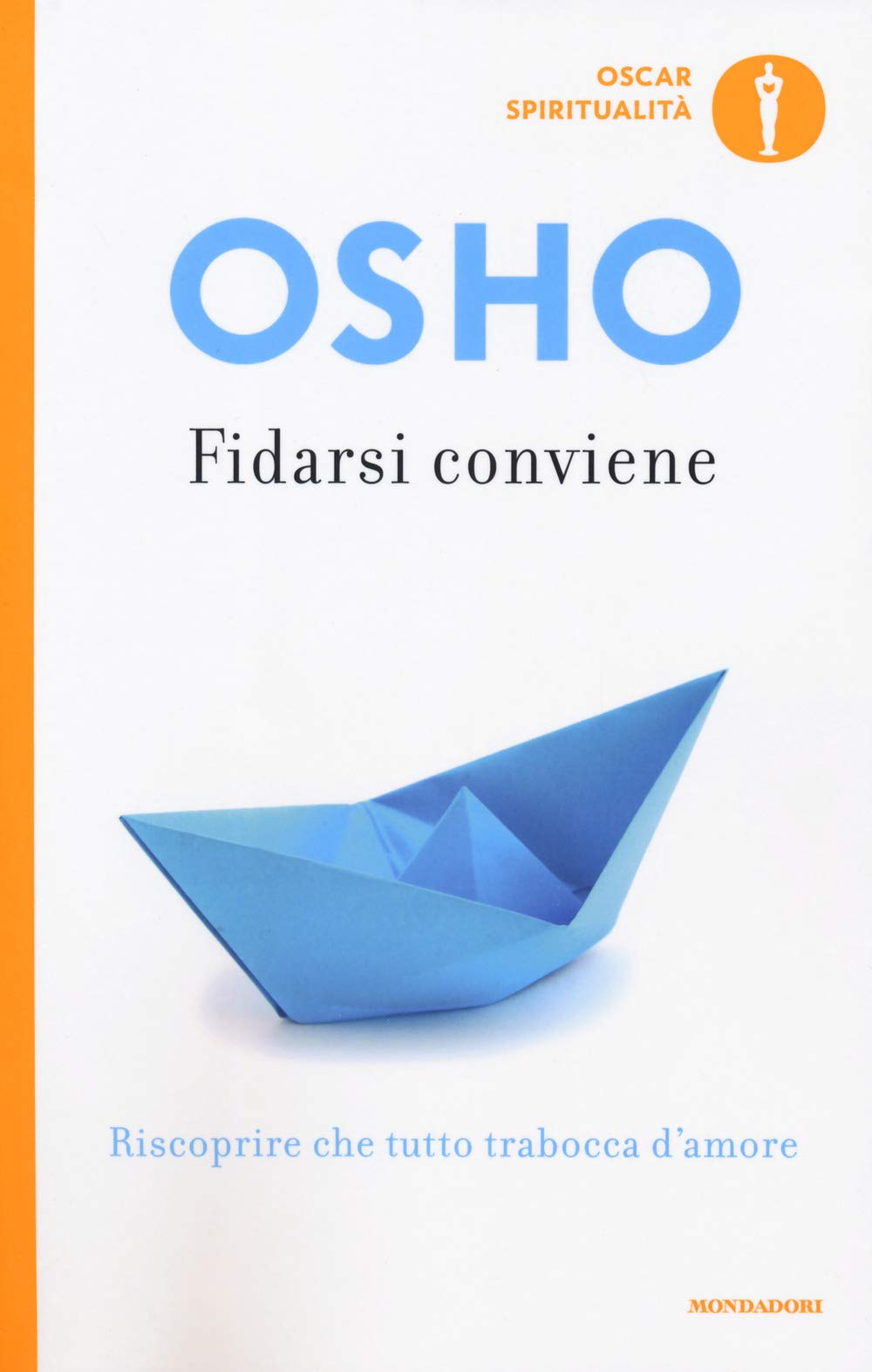 Fidarsi conviene. Riscoprire che tutto trabocca d'amore Religion & Esotericism