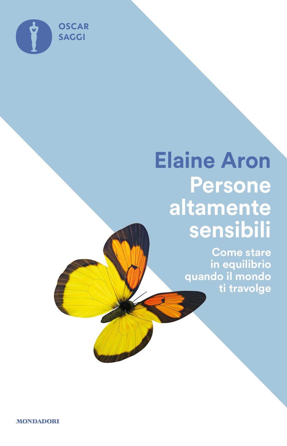 Persone altamente sensibili. Come stare in equilibrio quando il mondo ti travolge (Oscar saggi, Band 116) Psychology