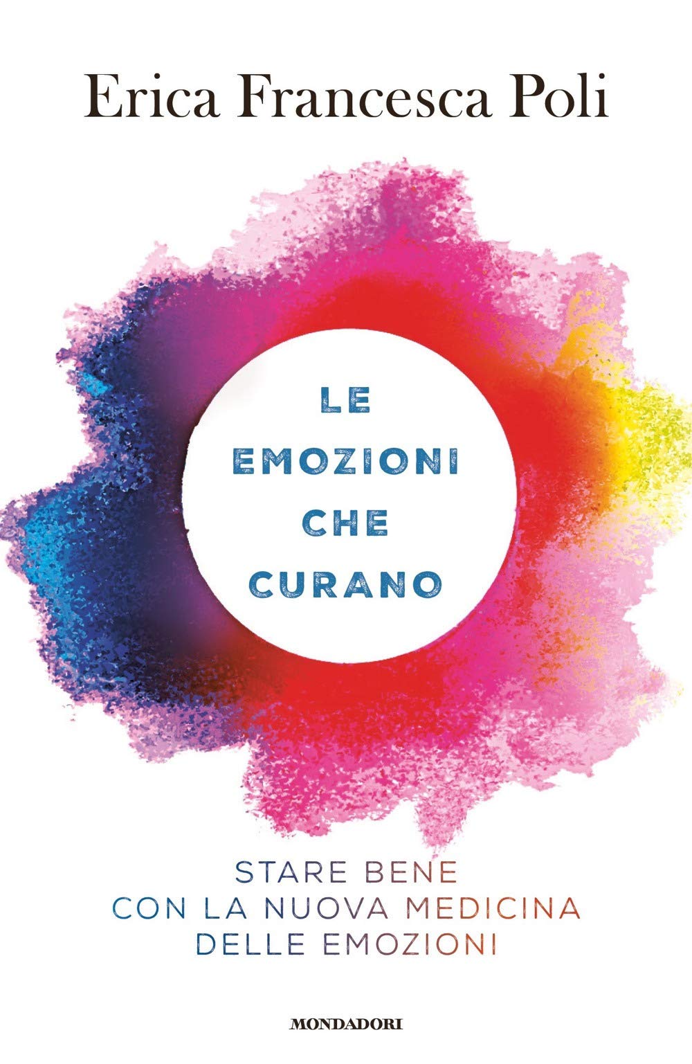 Le emozioni che curano. Stare bene con la nuova medicina delle emozioni Religion & Esotericism