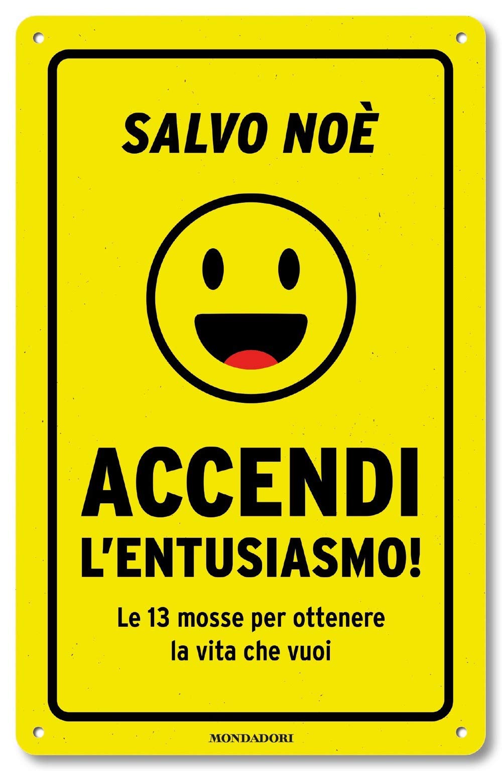 Accendi l'entusiasmo! Le 13 mosse per ottenere la vita che vuoi book