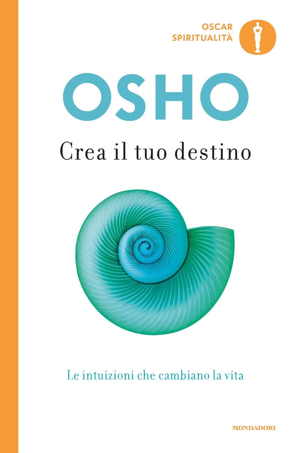 OSHO/ Crea iIl Tuo Destino (Oscar spiritualità) Philosophy