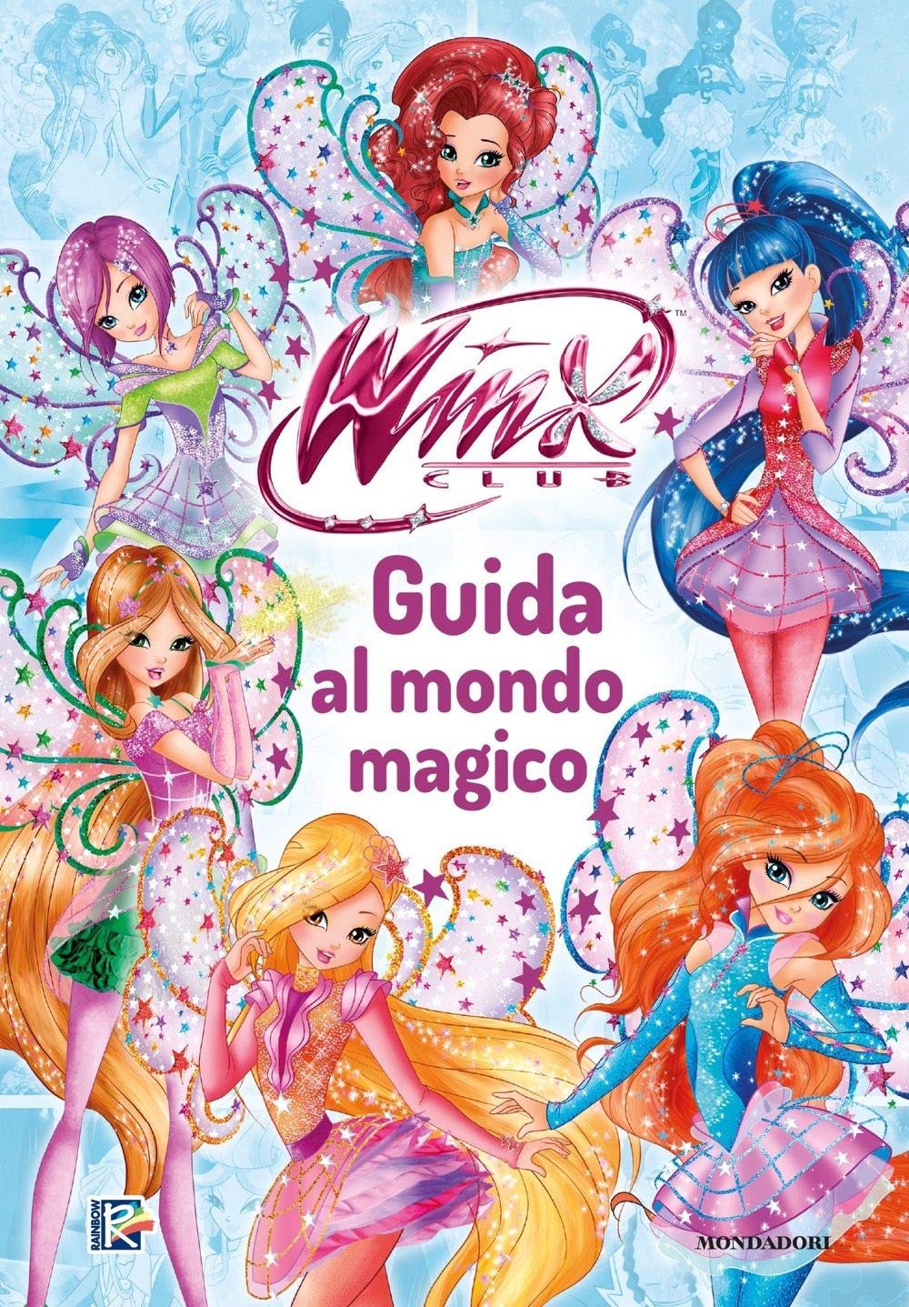 Winx Club. Guida al mondo magico (Licenze) Novels & Short Stories