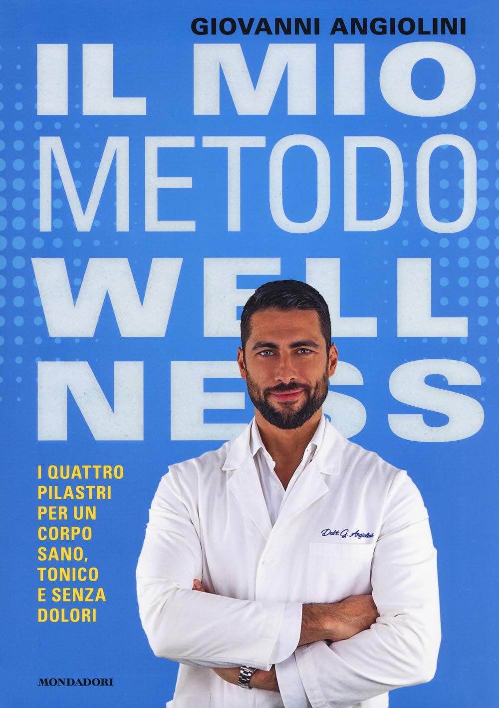 Il mio metodo wellness. I quattro pilastri per un corpo sano, tonico e senza dolori book