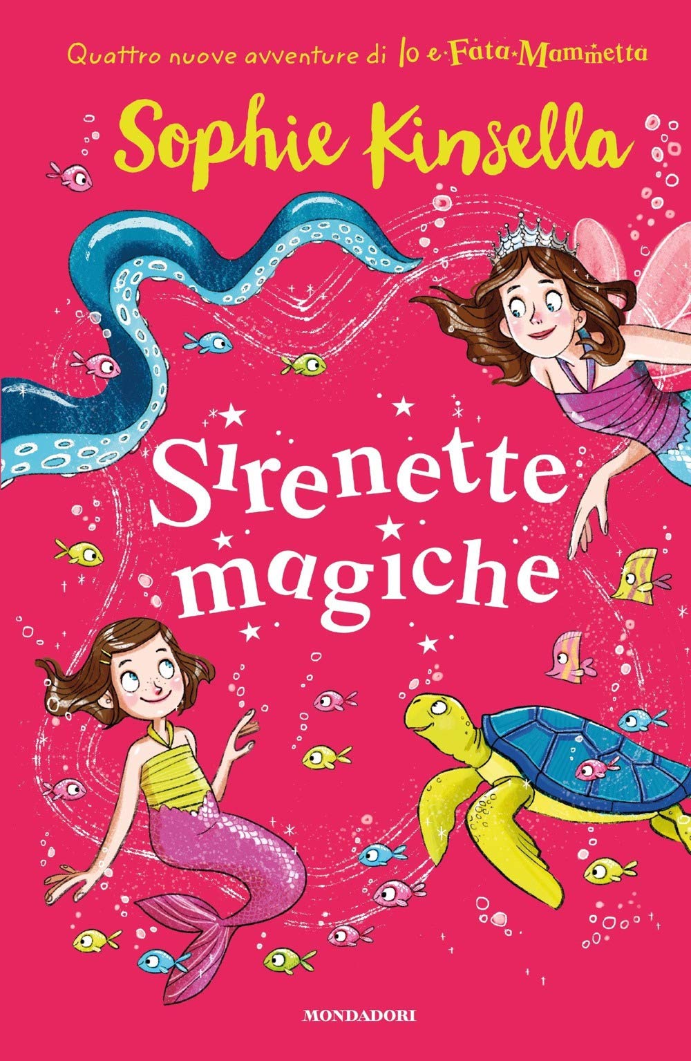 Sirenette magiche. Io e Fata Mammetta. Vol. 4 Novels & Short Stories