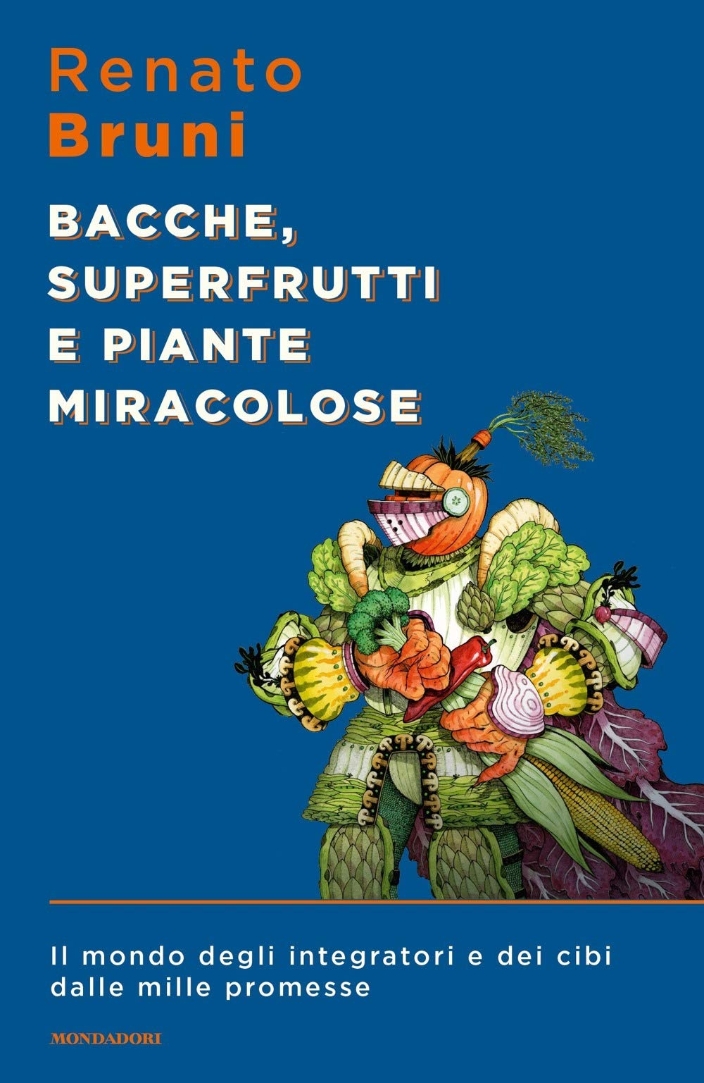 Bacche, superfrutti e piante miracolose. Il mondo degli integratori e dei cibi dalle mille promesse Medicine