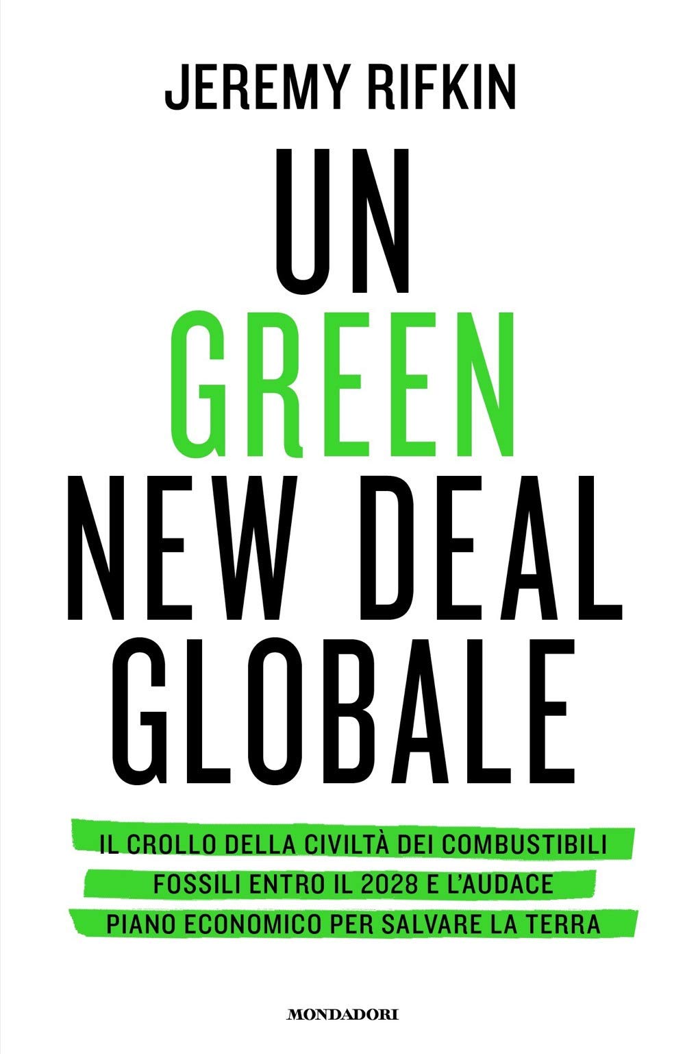 Un green new deal globale. Il crollo della civiltà dei combustibili fossili entro il 2028 e l'audace piano economico per salvare la Terra Contemporary literature Books