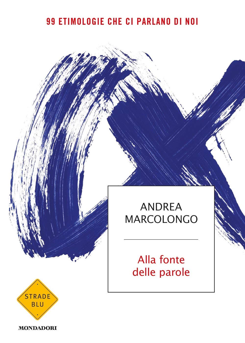 Alla fonte delle parole.99 etimologie che ci parlano di noi International
