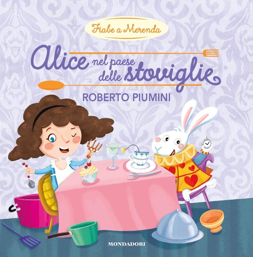 Alice nel paese delle stoviglie. Ediz. a colori book