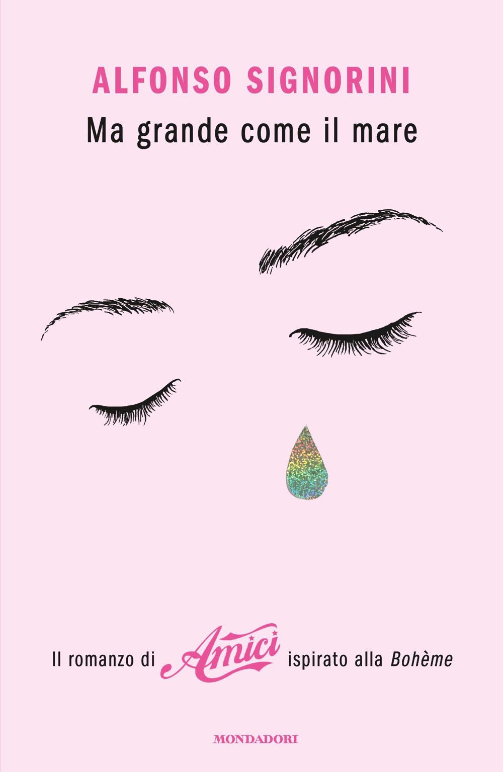 Ma grande come il mare. Il romanzo di 'Amici' ispirato alla Bohème International