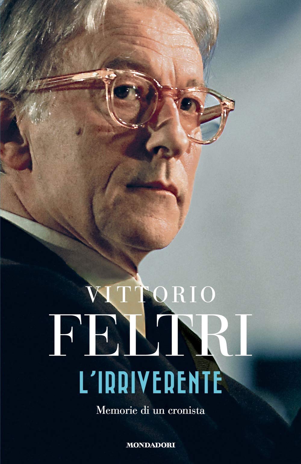 L'irriverente. Memorie di un cronista Media & Communication