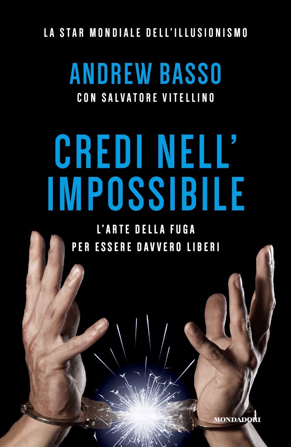 Credi nell'impossibile. L'arte della fuga per essere davvero liberi book