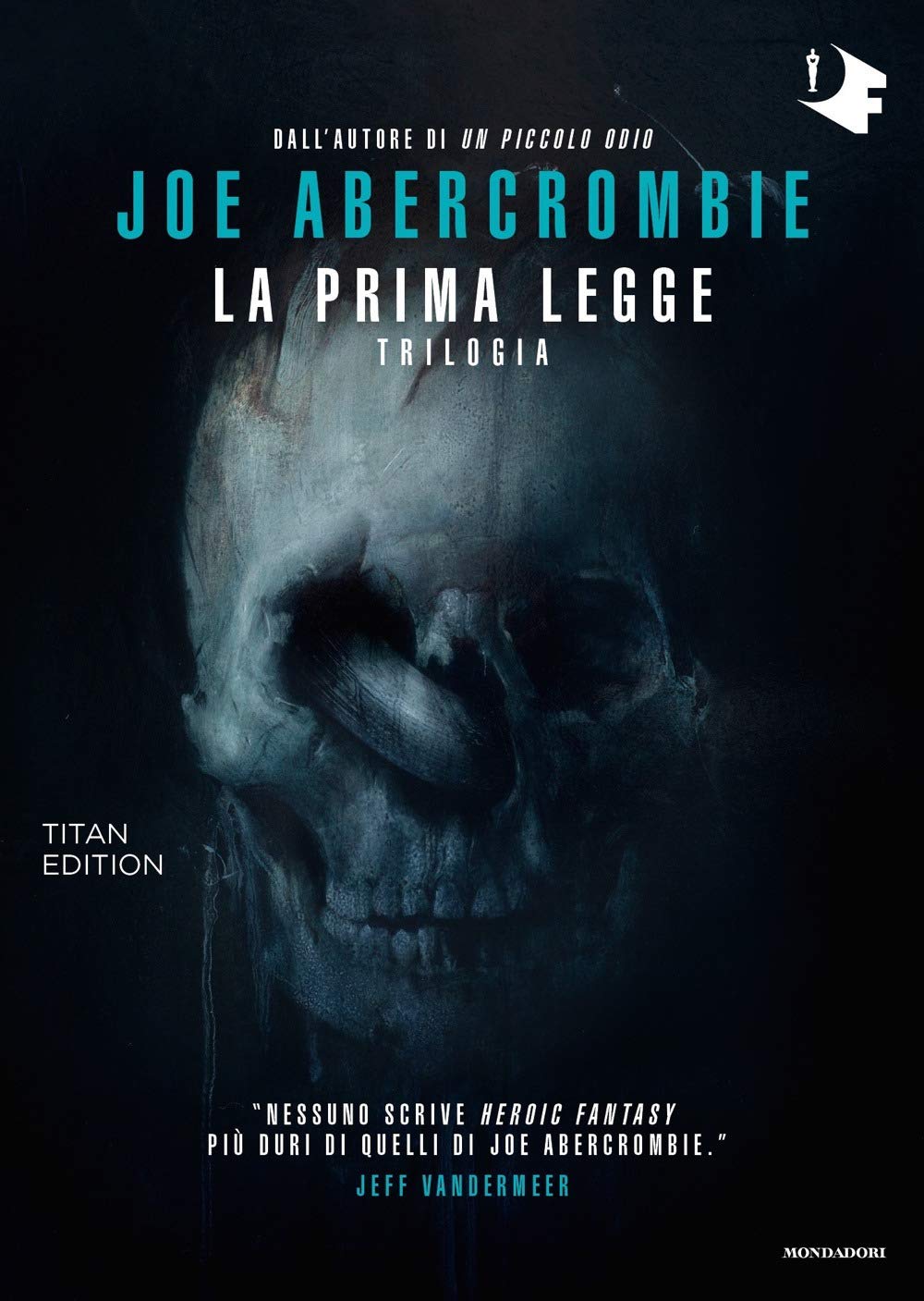 La prima legge. Trilogia: Il richiamo delle spade-Non prima che siano impiccati-L'ultima ragione dei re. Titan edition book