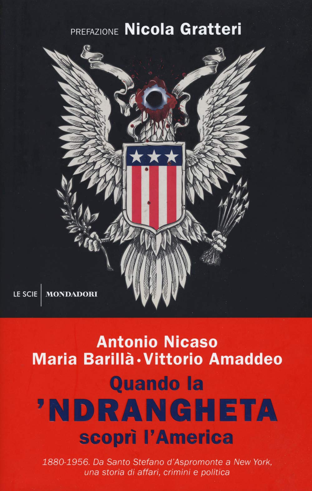 Quando la 'ndrangheta scoprì l'America. 1880-1956. Da Santo Stefano d'Aspromonte a New York, una storia di affari, crimini e politica book