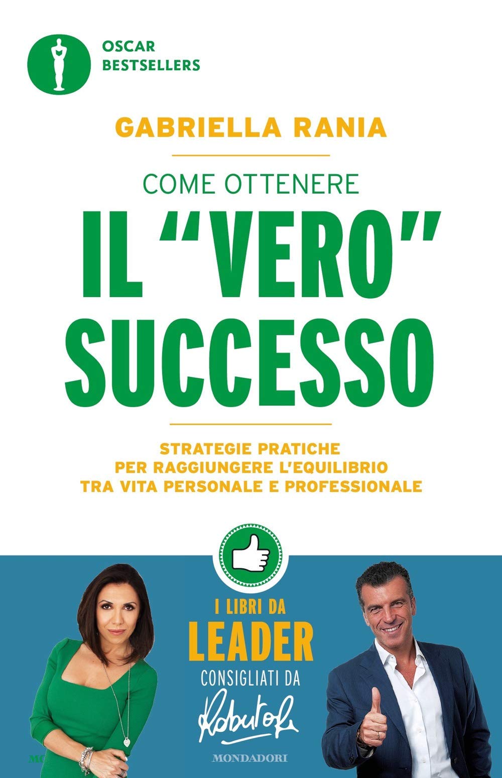 Come ottenere il «vero» successo. Strategie pratiche per raggiungere l'equilibrio tra vita personale e professionale Business, Finance & Career