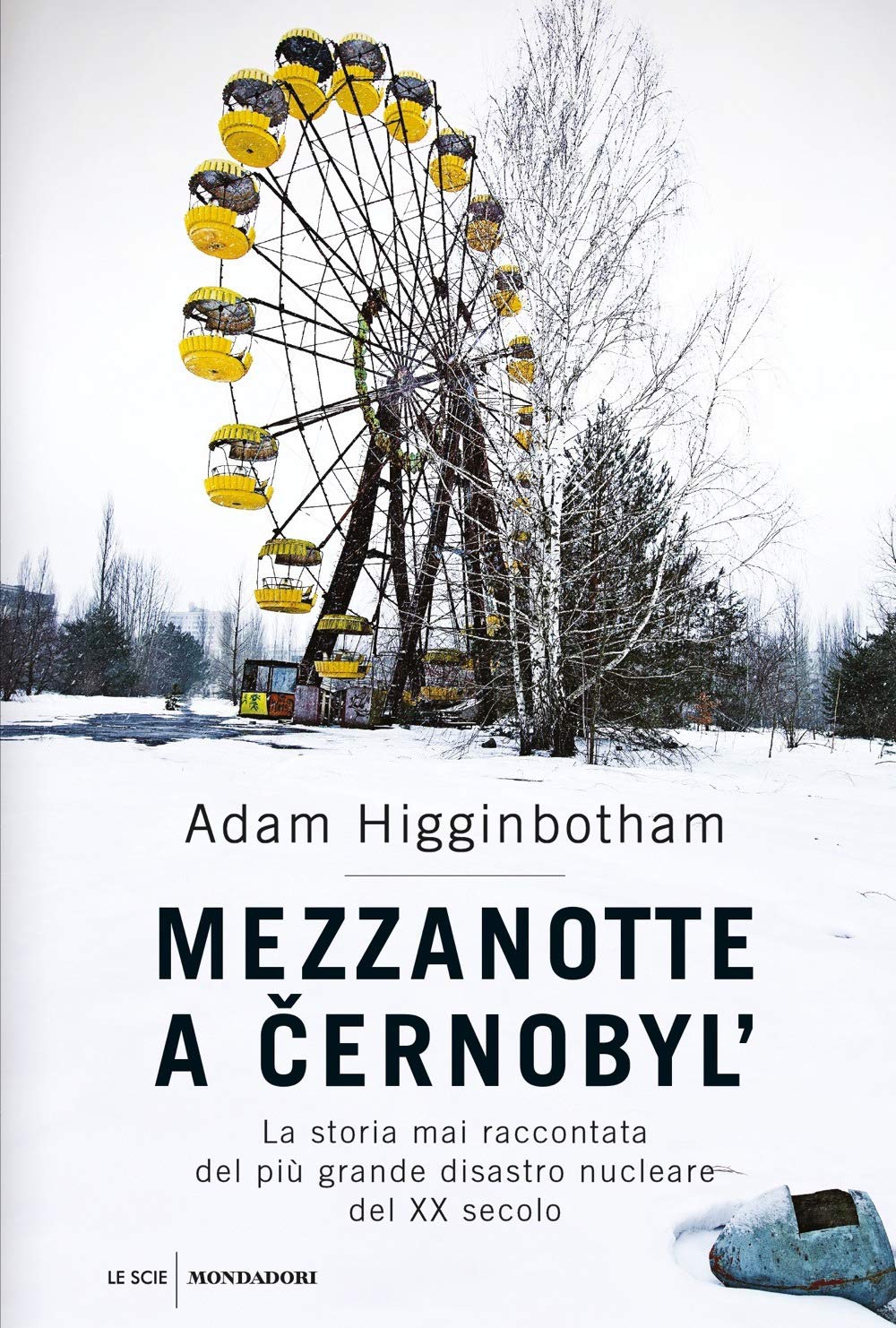 Mezzanotte a Cernobyl'. La storia mai raccontata del più grande disastro nucleare del XX secolo Mathematics