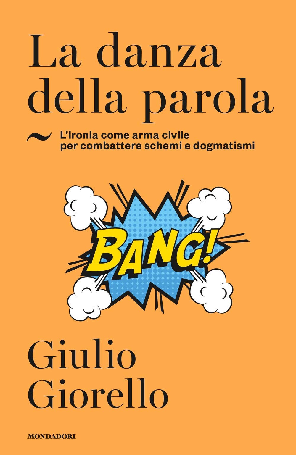 La danza della parola. L'ironia come arma civile per combattere schemi e dogmatismi book