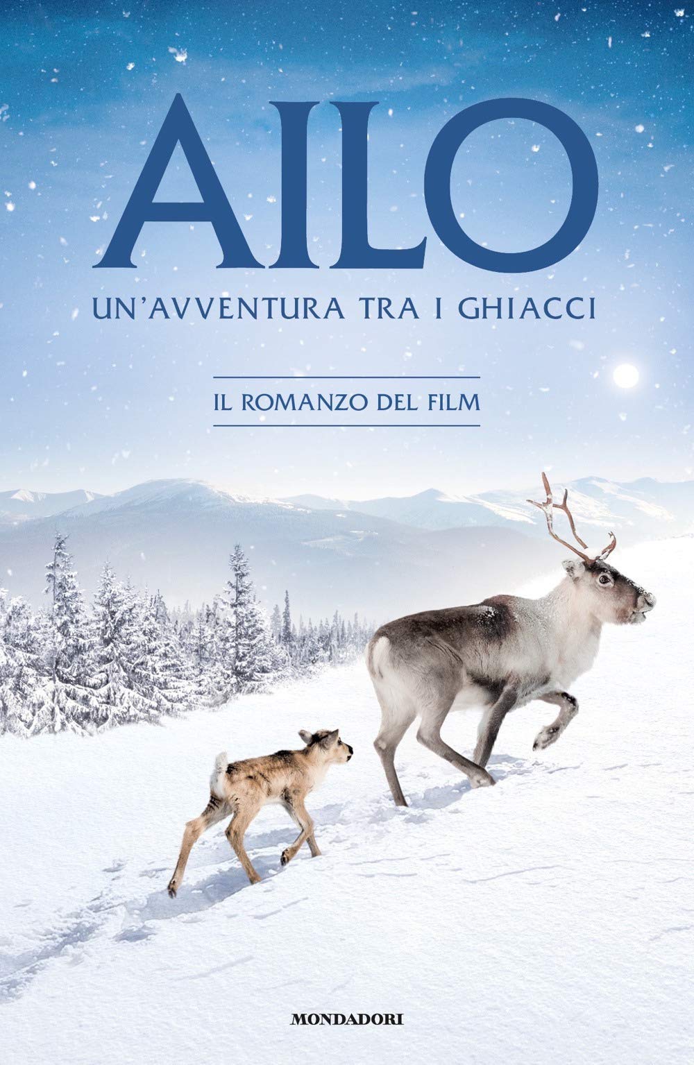 Ailo. Un'avventura tra i ghiacci. Il romanzo del film Novels & Short Stories