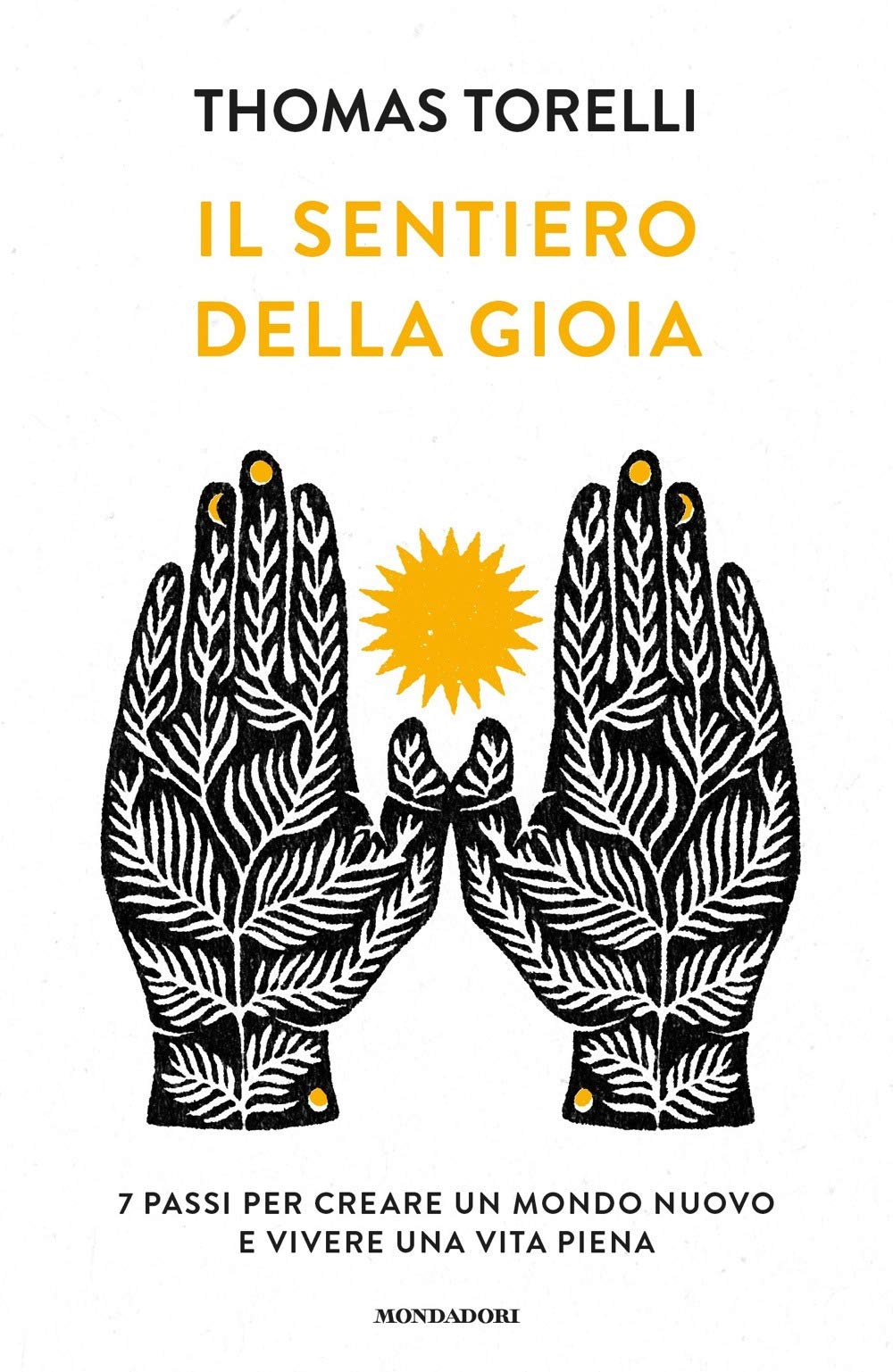 Il sentiero della gioia. 7 passi per creare un mondo nuovo e vivere una vita piena book
