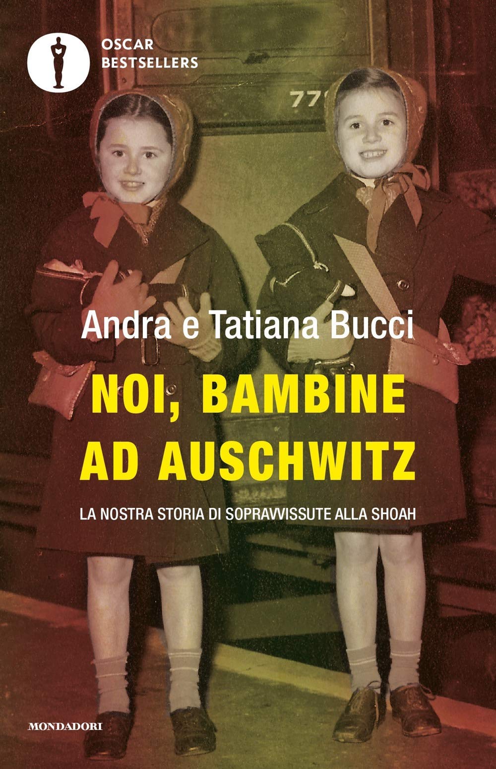 Noi, bambine ad Auschwitz. La nostra storia di sopravvissute alla Shoah Art & Literature