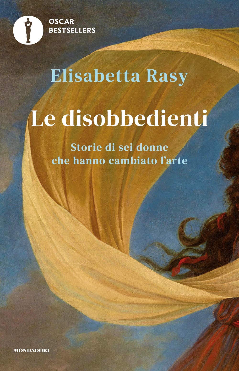 Le disobbedienti. Storie di sei donne che hanno cambiato l'arte Books