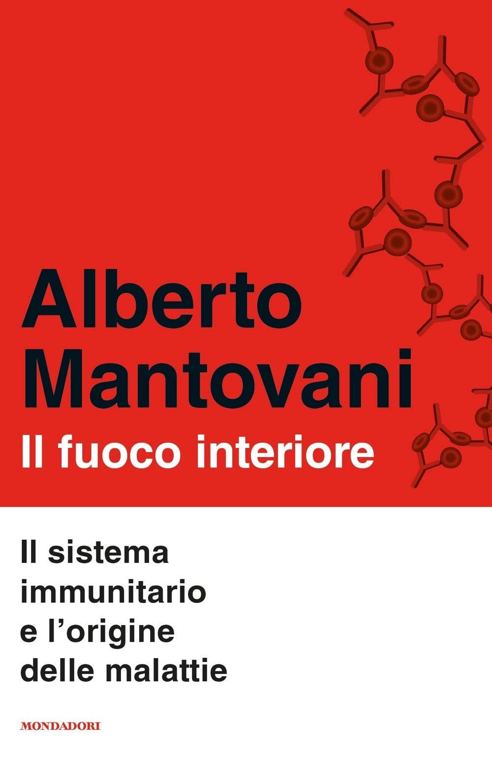 Il fuoco interiore. Il sistema immunitario e l'origine delle malattie Medicine