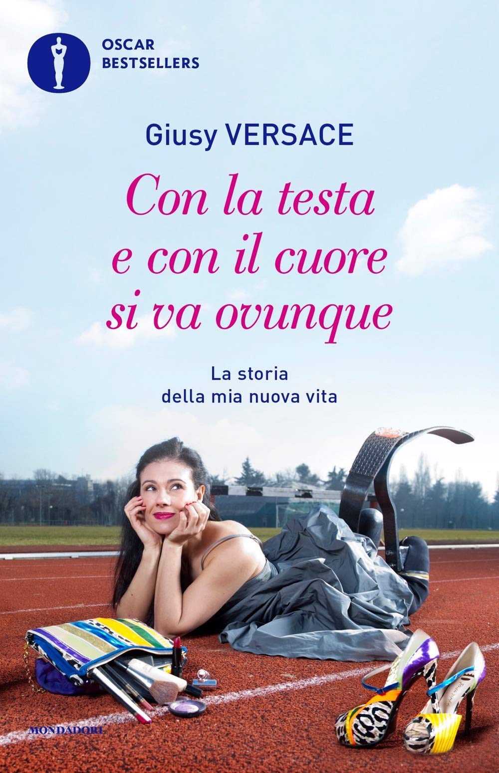 Con la testa e con il cuore si va ovunque. La storia della mia nuova vita book