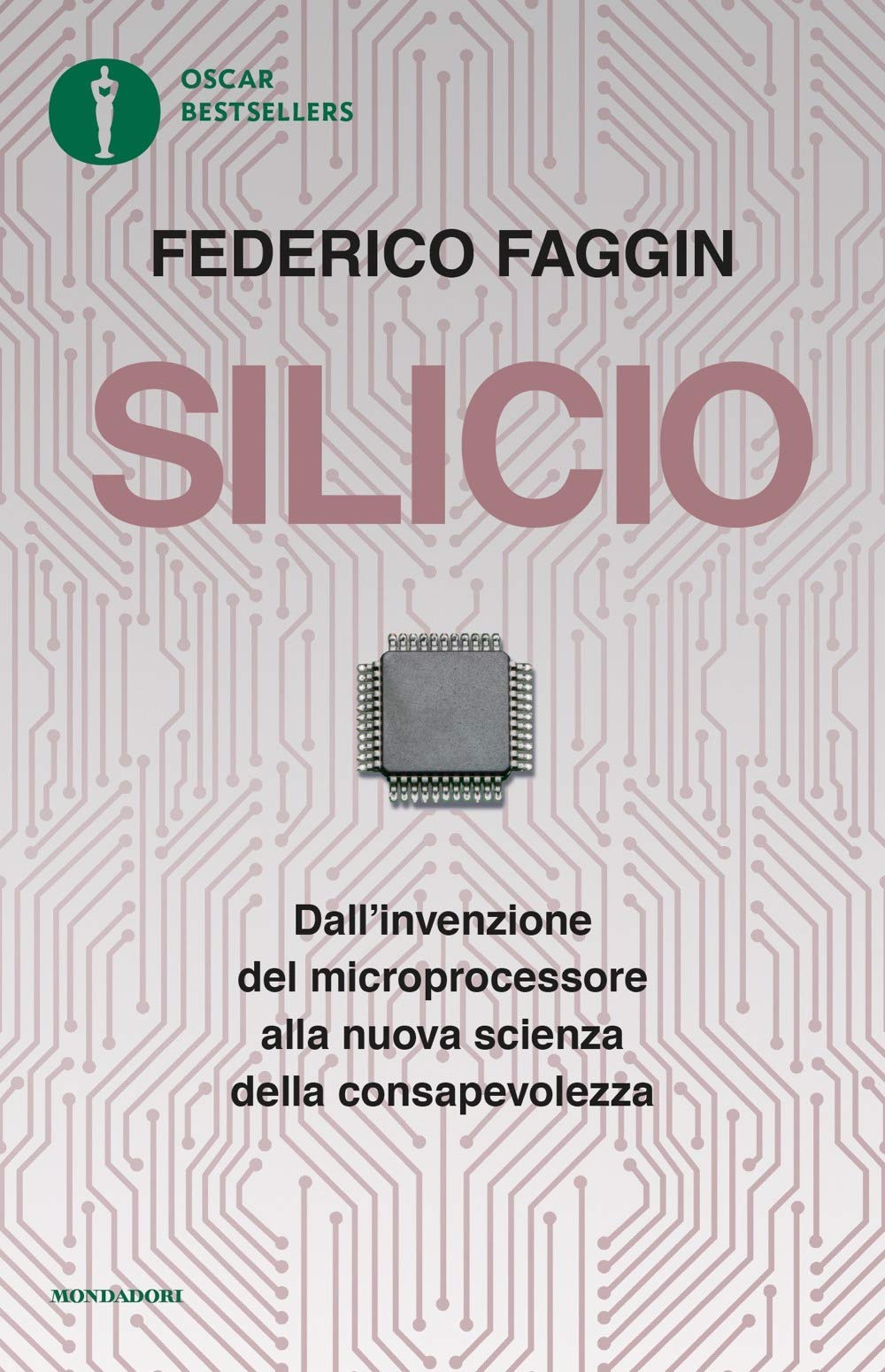 Silicio. Dall'invenzione del microprocessore alla nuova scienza della consapevolezza. Nuova ediz. book