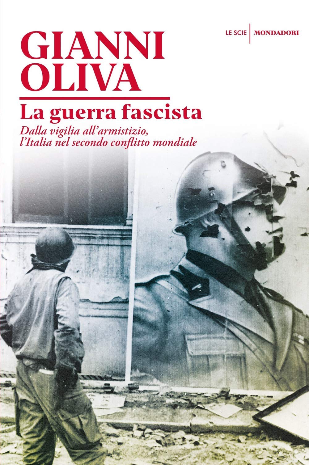 La guerra fascista. Dalla vigilia all'armistizio, l'Italia nel secondo conflitto mondiale Social Sciences