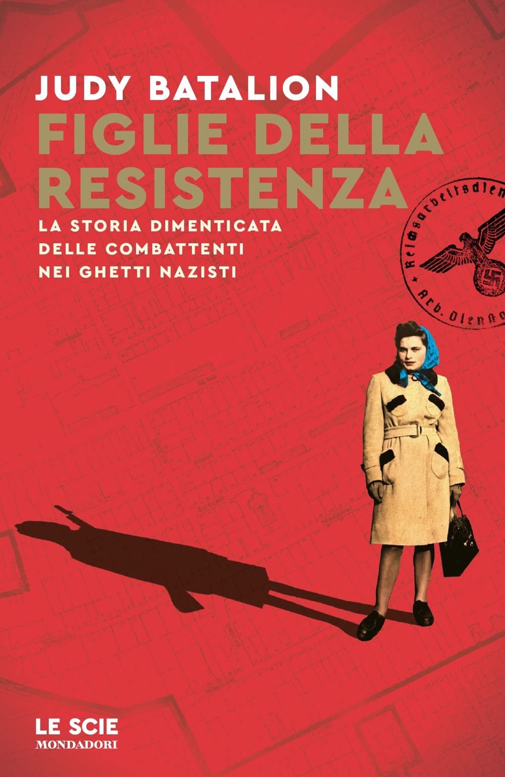Figlie della Resistenza. La storia dimenticata delle combattenti nei ghetti nazisti book