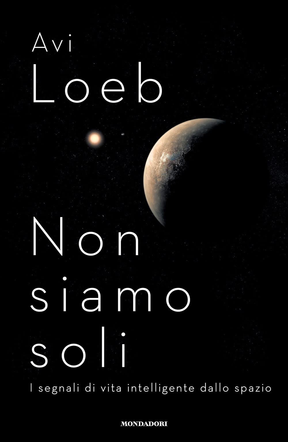 Non siamo soli. I segnali di vita intelligente dallo spazio (Orizzonti) Natural Sciences
