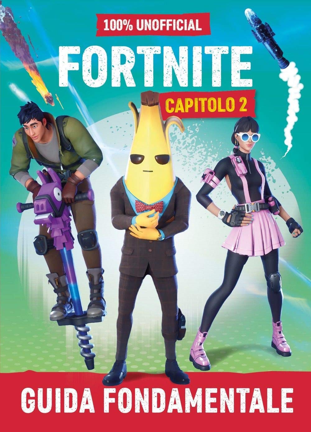 100% unofficial Fortnite. Guida fondamentale. Capitolo 2 book