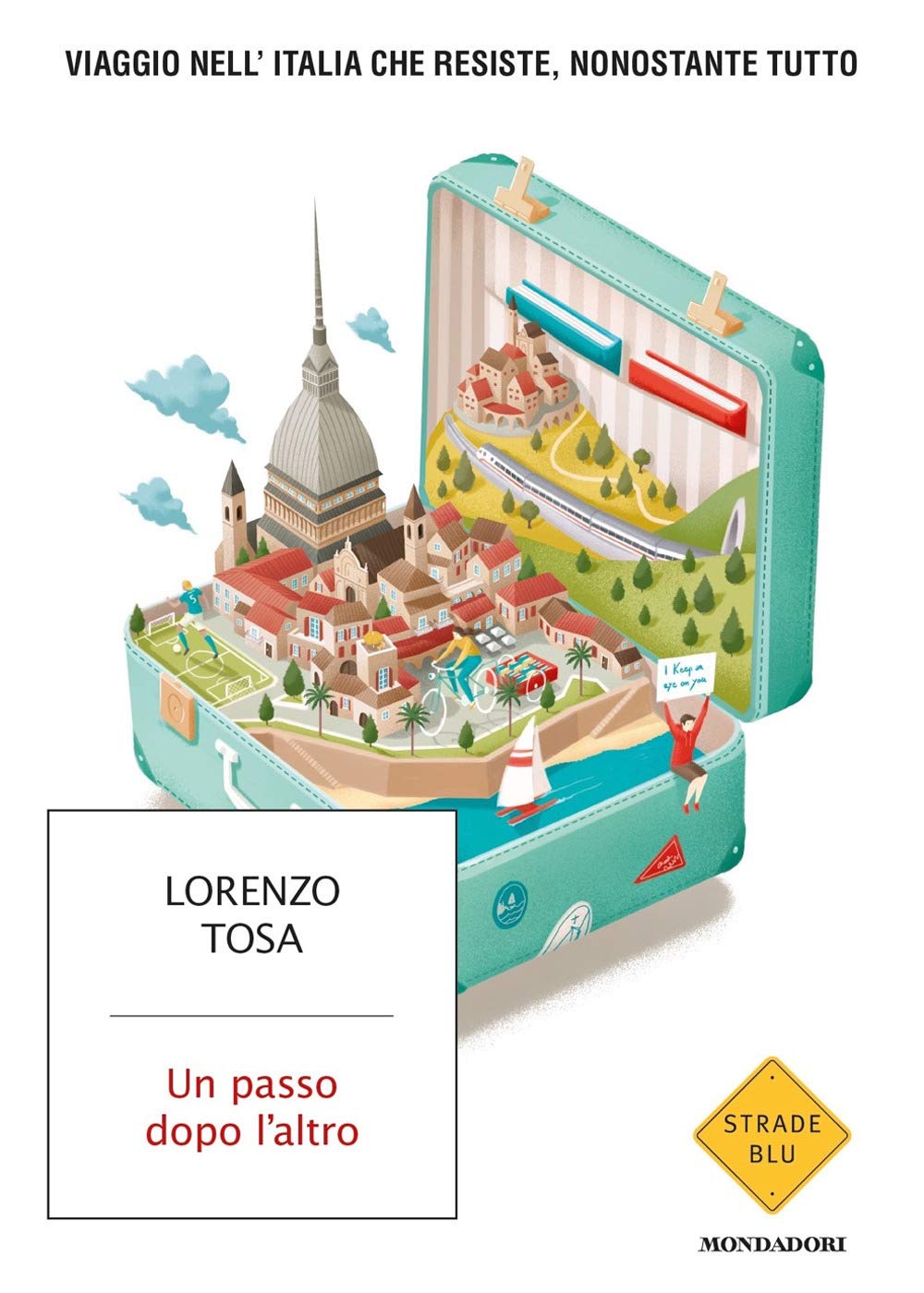 Un passo dopo l'altro. Viaggio nell'Italia che resiste, nonostante tutto Politics & History