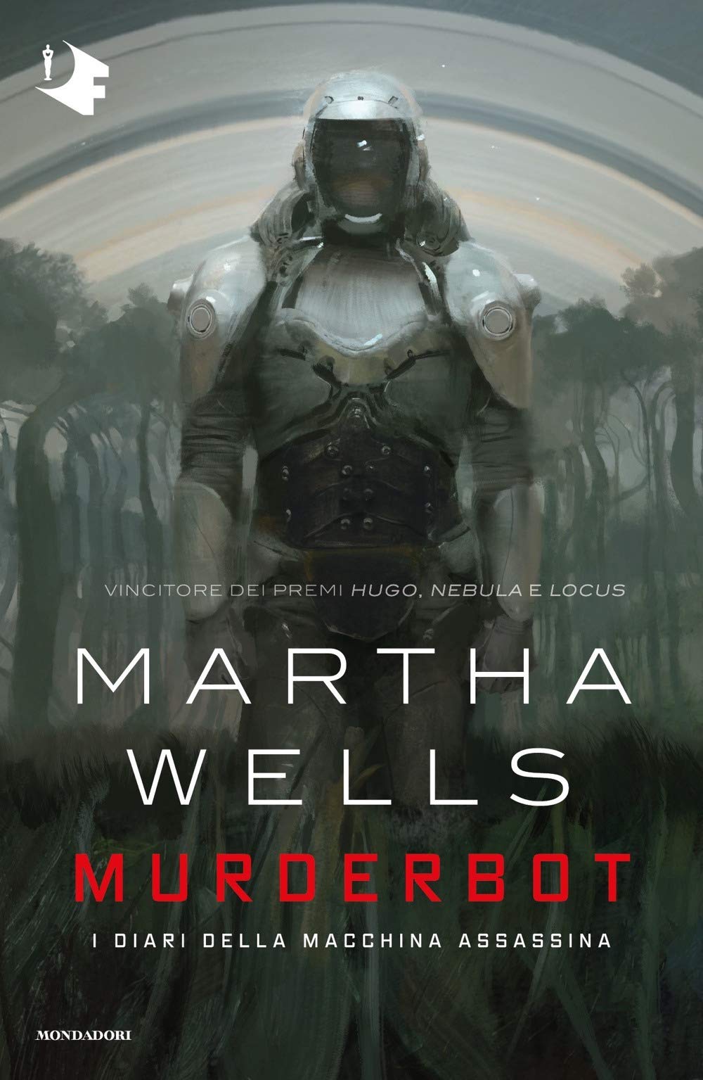 Murderbot. I diari della macchina assassina (Oscar fantastica sci-fi) Contemporary literature