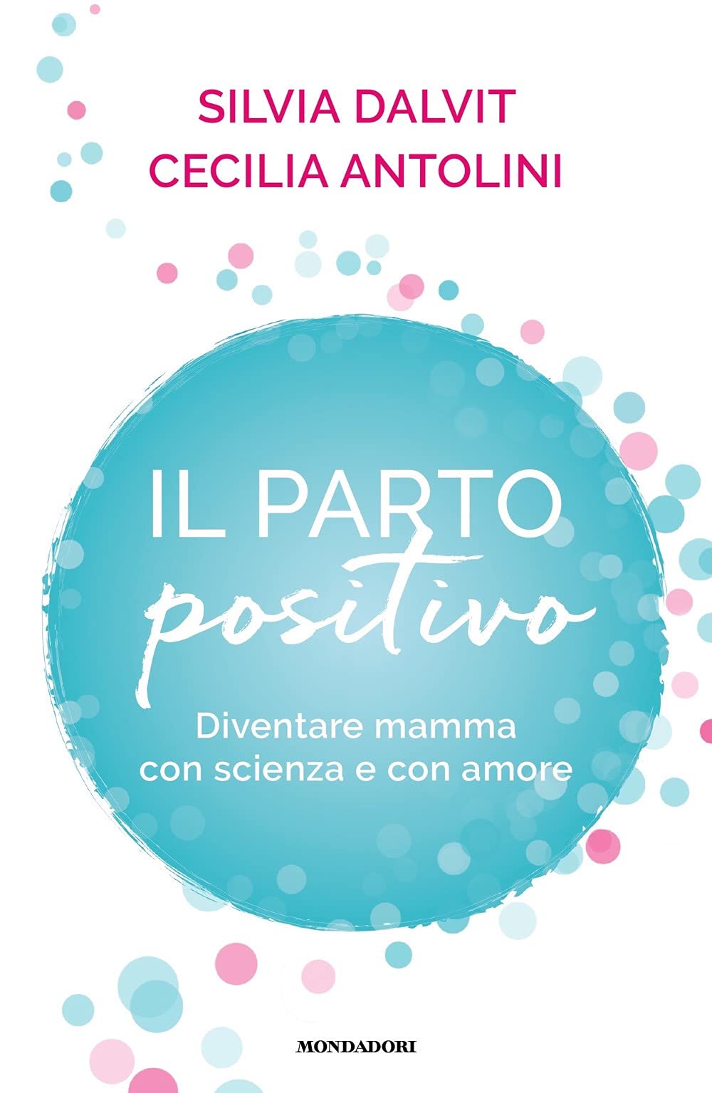 Il parto positivo. Diventare mamma con scienza e con amore book