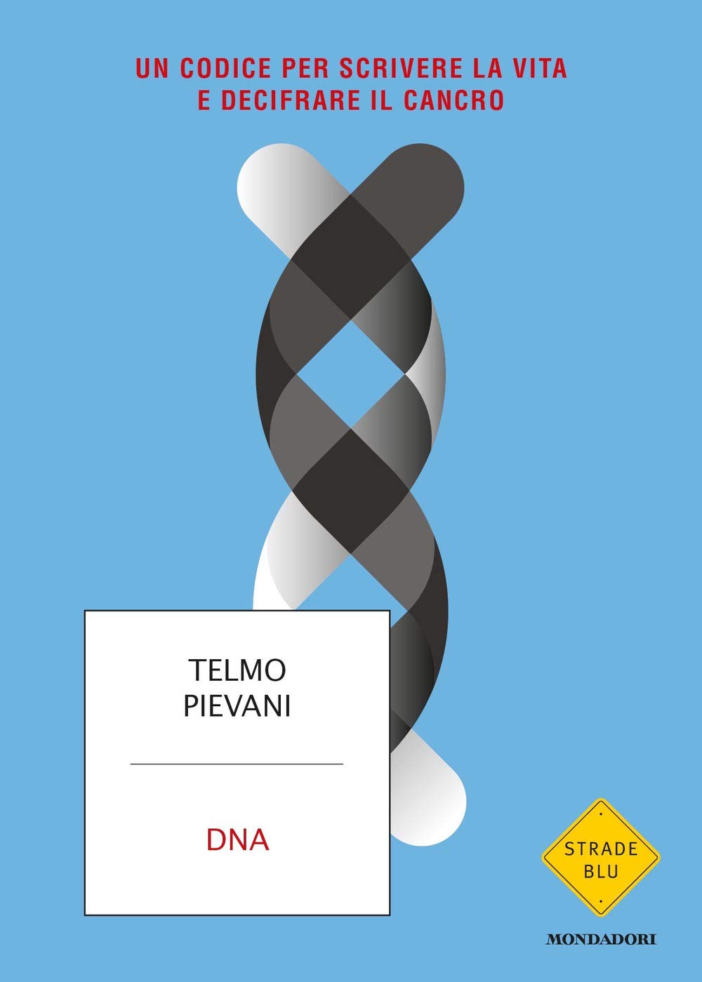 DNA. Un codice per scrivere la vita e decifrare il cancro book