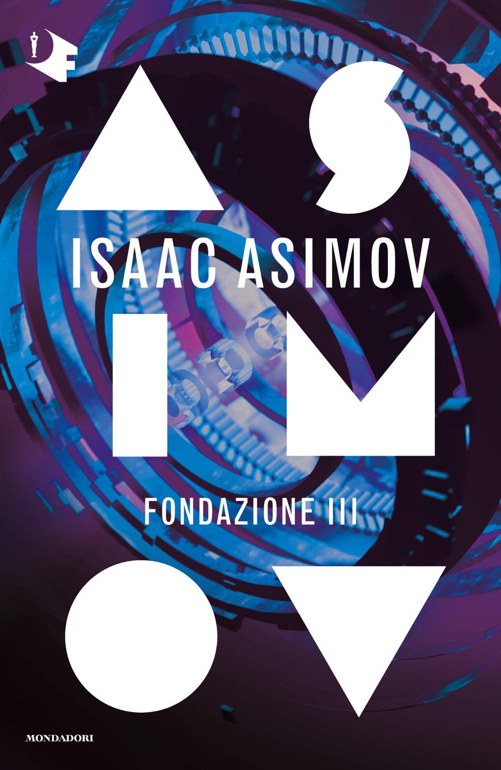 Fondazione III. Ciclo delle Fondazioni (Oscar fantastica) Contemporary literature Books