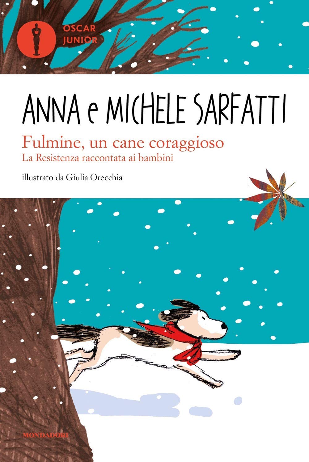 Fulmine, un cane coraggioso. La Resistenza raccontata ai bambini (Oscar junior) Non-fiction