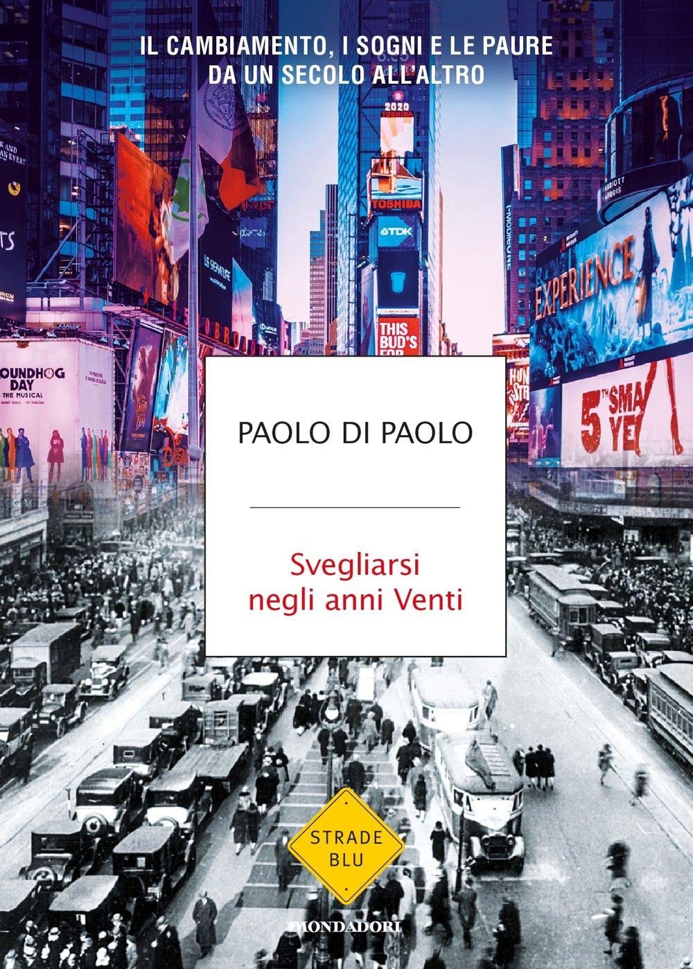 Svegliarsi negli anni Venti. Il cambiamento, i sogni e le paure da un secolo all'altro Politics & History