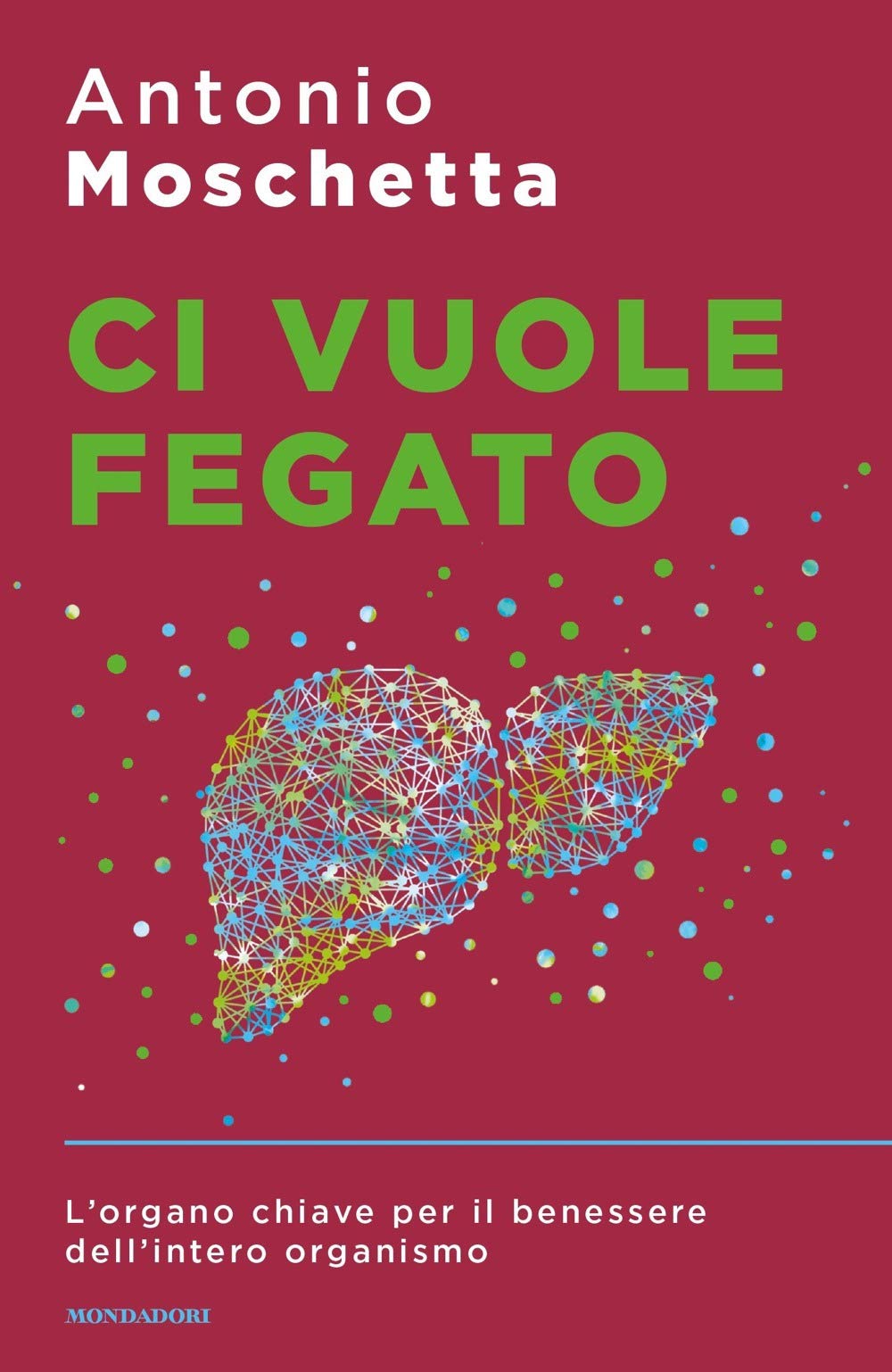 Ci vuole fegato. L'organo chiave per il benessere dell'intero organismo book