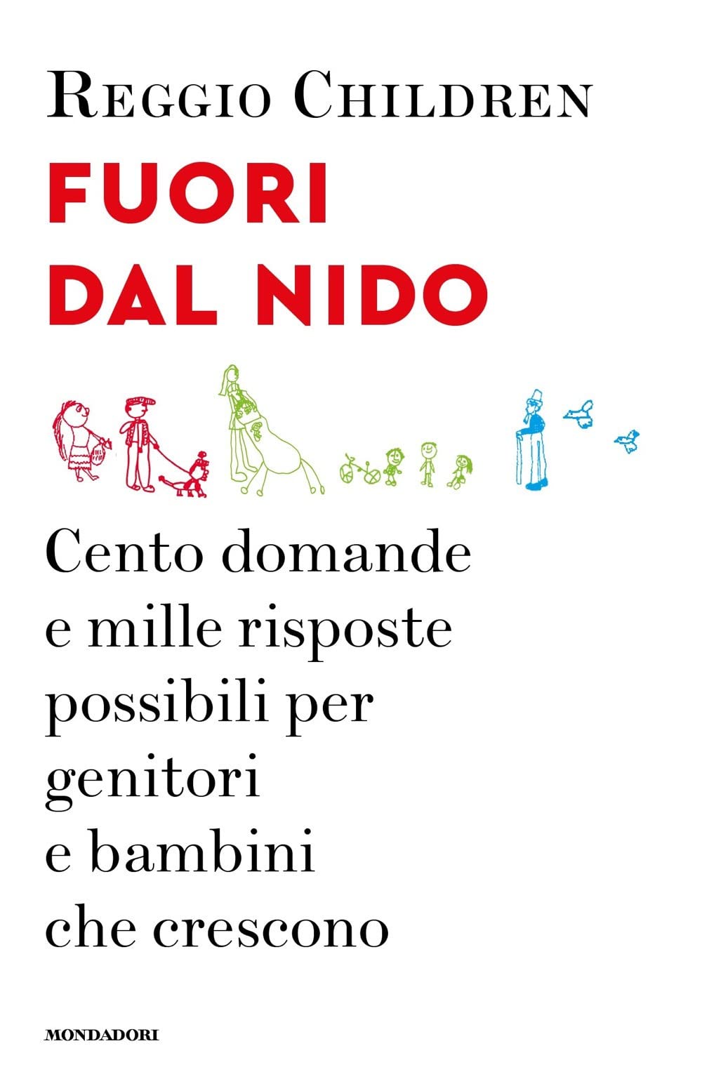 Fuori dal nido. Cento domande e mille risposte possibili per genitori e bambini che crescono (Vivere meglio) Parents & Children
