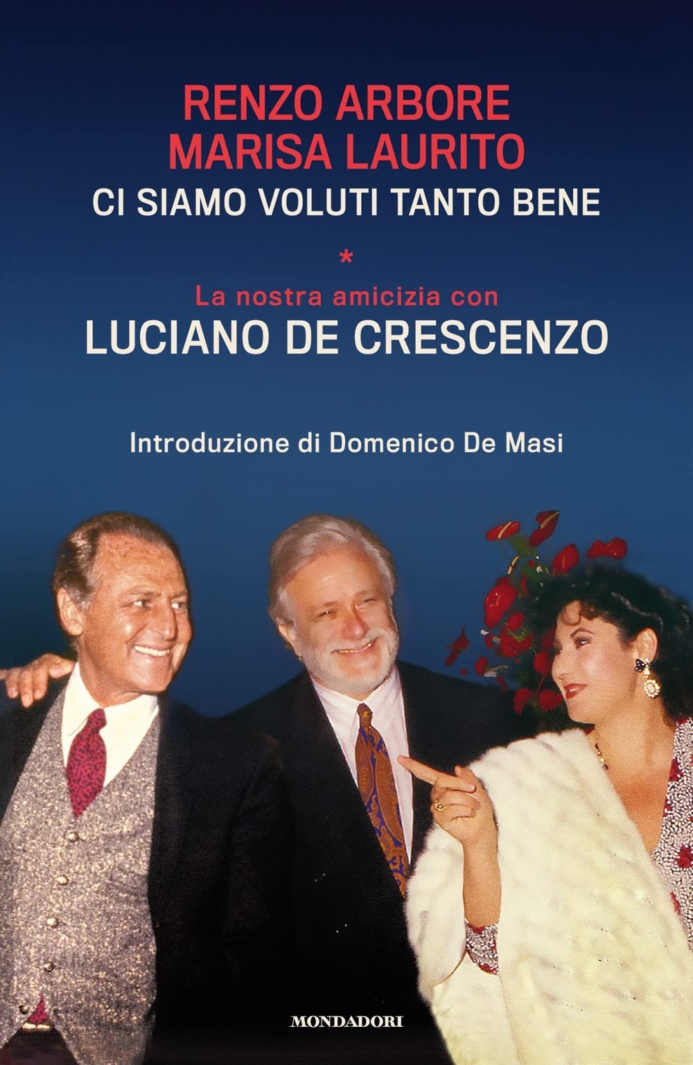 Ci siamo voluti tanto bene. La nostra amicizia con Luciano De Crescenzo book