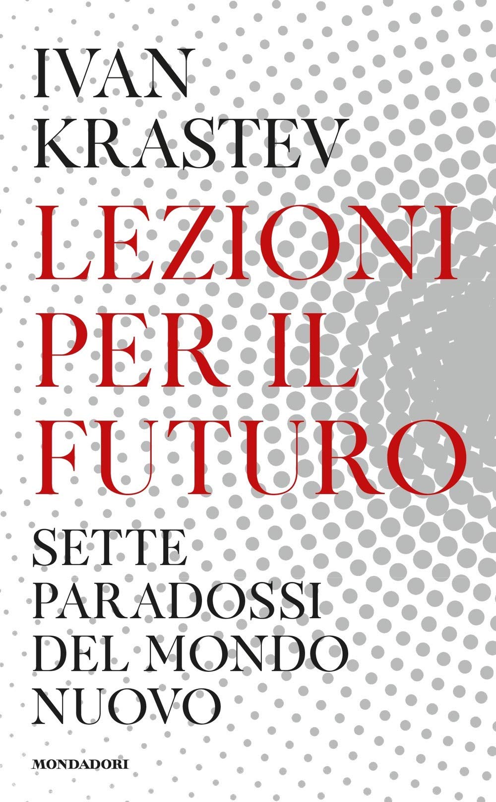 Lezioni per il futuro. Sette paradossi del mondo nuovo (Frecce) Medicine