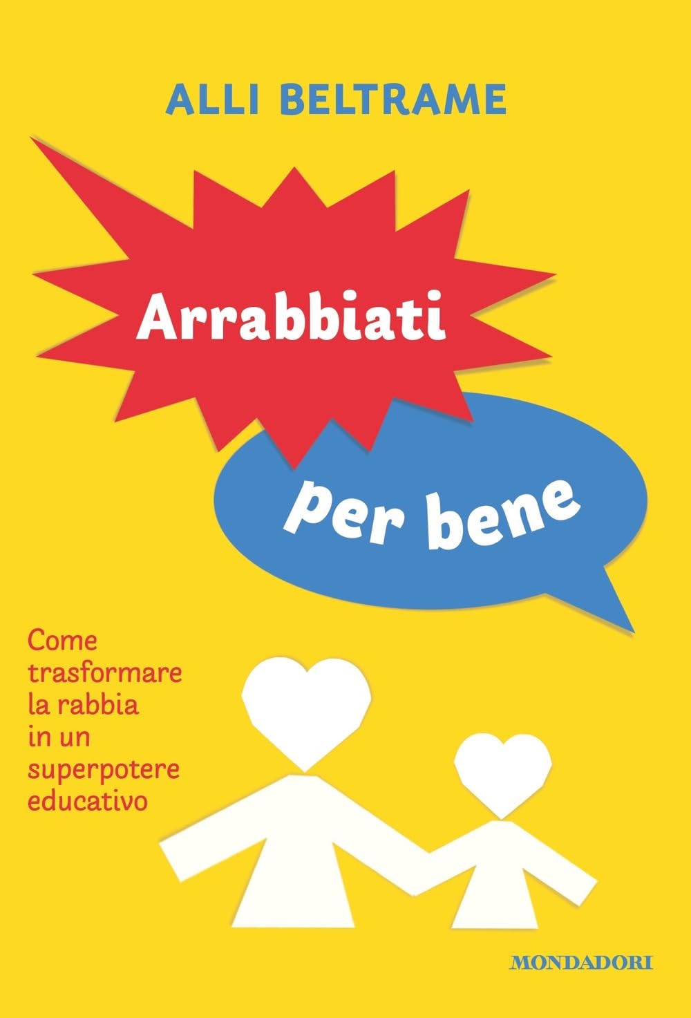 Arrabbiati per bene. Come trasformare la rabbia in un superpotere educativo book