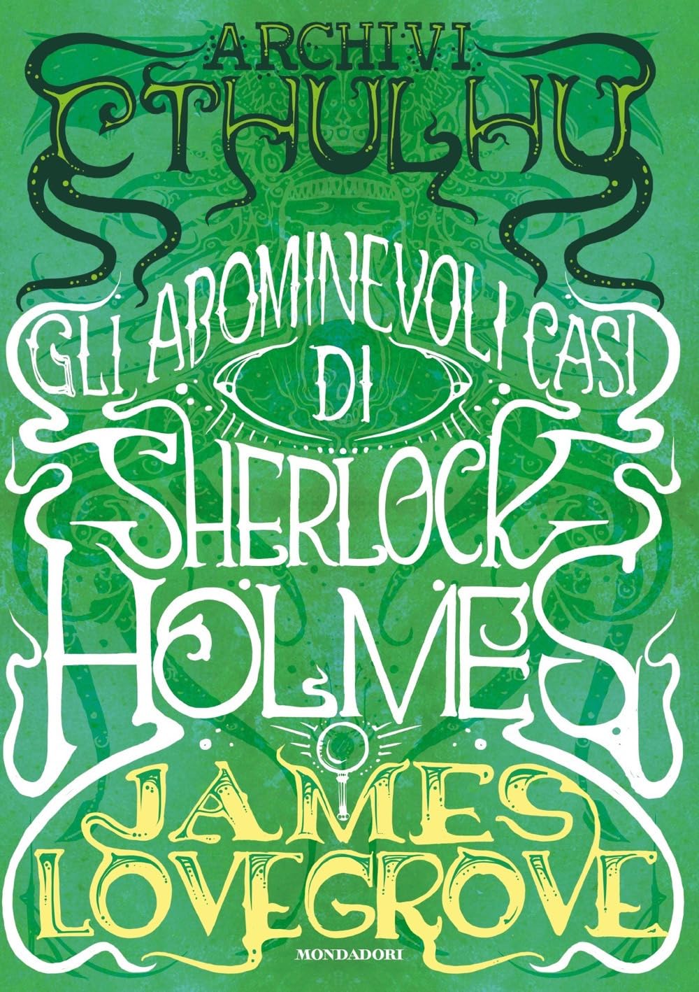 Archivi Cthulhu. Gli abominevoli casi di Sherlock Holmes book