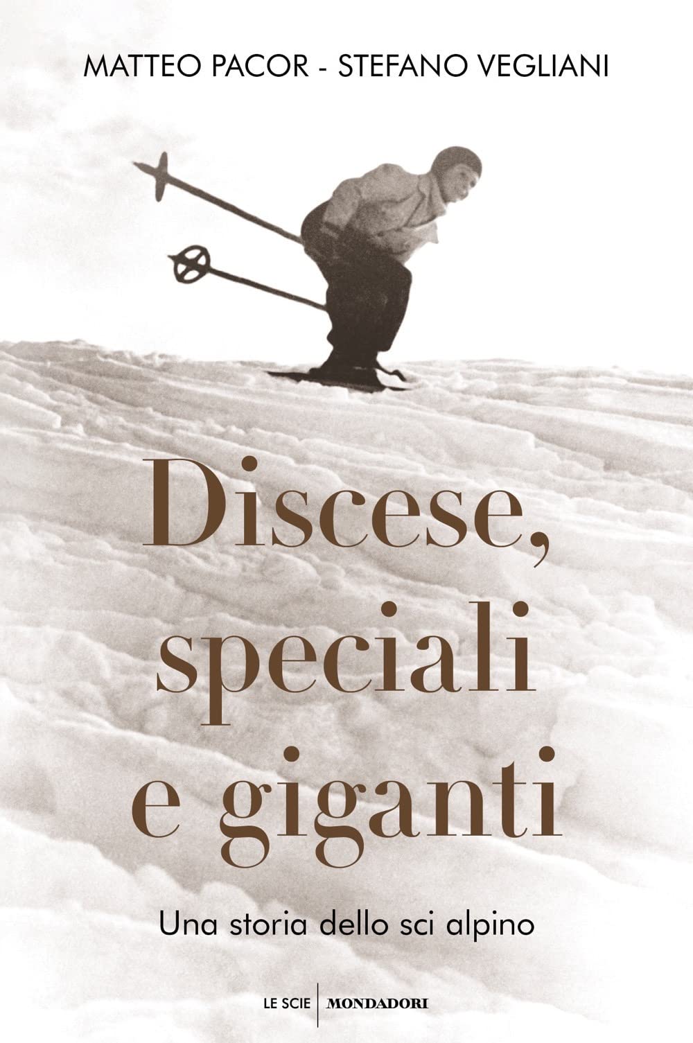 Discese, speciali e giganti. Una storia dello sci alpino book