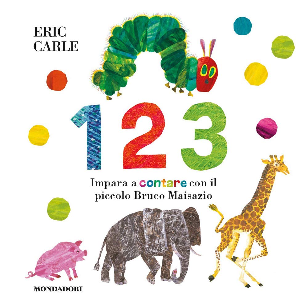 1 2 3. Impara a contare con il piccolo Bruco Maisazio. Ediz. a colori Non-fiction