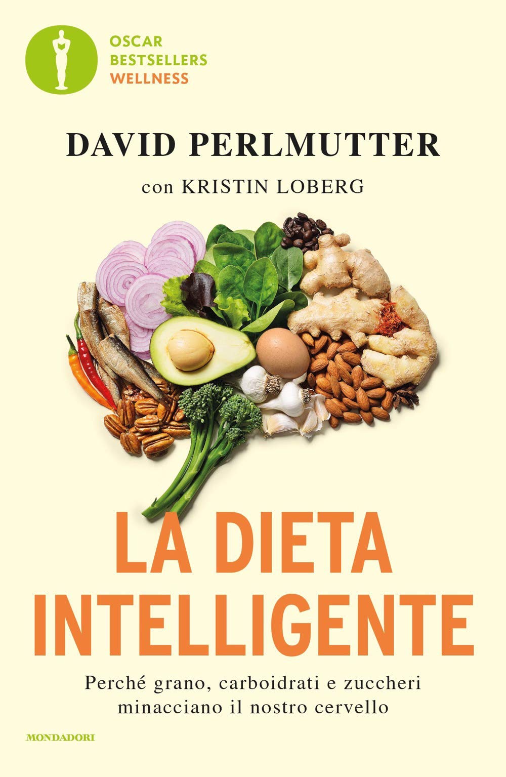 La dieta intelligente. Perché grano, carboidrati e zuccheri minacciano il nostro cervello Medicine